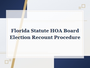 Florida Hoa Board Election Recount Procedures